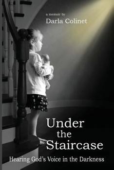 Paperback Under the Staircase: Hearing God's Voice in the Darkness Book