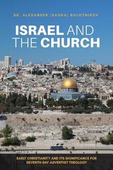 Paperback Israel and the Church: Early Christianity and Its Significance for Seventh-Day Adventist Theology Book