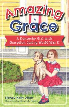 Hardcover Amazing Grace: A Kentucky Girl with Gumption During World War II Book