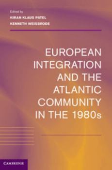 Hardcover European Integration and the Atlantic Community in the 1980s Book