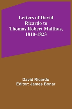 Paperback Letters of David Ricardo to Thomas Robert Malthus, 1810-1823 Book