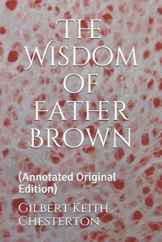 Paperback The Wisdom of Father Brown: (Annotated Original Edition) Book