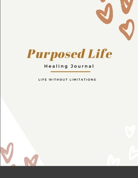 Paperback Purposed Life: Healing Journal Book