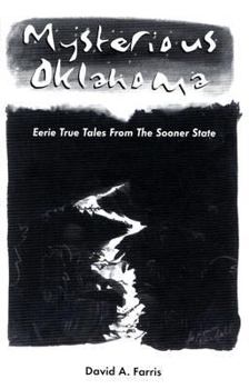 Paperback Mysterious Oklahoma: Eerie True Tales from the Sooner State Book