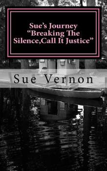 Paperback Sue's Journey "Breaking The Silence, Call It Justice" Book