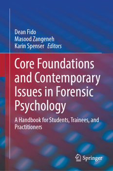 Hardcover Core Foundations and Contemporary Issues in Forensic Psychology: A Handbook for Students, Trainees, and Practitioners Book