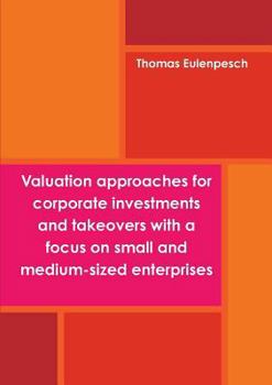 Paperback Valuation approaches for corporate investments and takeovers with a focus on small and medium-sized enterprises (SME) Book