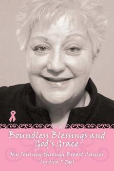 Paperback Boundless Blessings and God's Grace: My Journey Through Breast Cancer Book