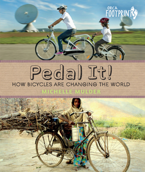 Pedal It!: How Bicycles Are Changing the World - Book  of the Footprints