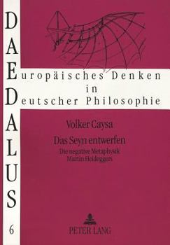 Paperback Das Seyn Entwerfen: Die Negative Metaphysik Martin Heideggers [German] Book