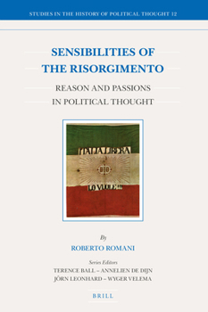 Hardcover Sensibilities of the Risorgimento: Reason and Passions in Political Thought Book