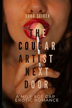 Paperback The Cougar Artist Next Door: A Milf Age Gap Erotic Romance Book