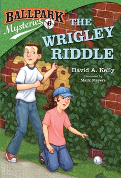 The Wrigley Riddle - Book #6 of the Ballpark Mysteries