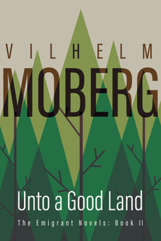 Paperback Unto a Good Land: The Emigrant Novels: Book II Book