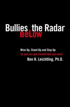 Paperback Bullies Below The Radar: How to Wise Up, Stand Up and Stay Up 2nd Edition Book