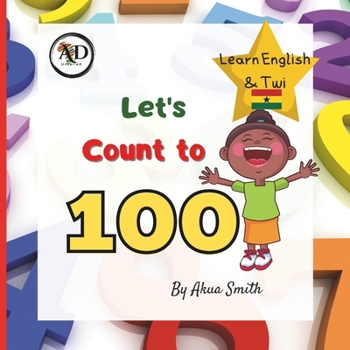 Paperback Count to 100 Numbers in English and Twi: Learn English & Twi, For Children, Learn Akan, Language Book, EAL Book, Bilingual Books, First Words, Learn G Book