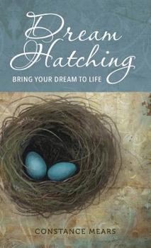 Hardcover Dream Hatching: Bring Your Dream to Life Book