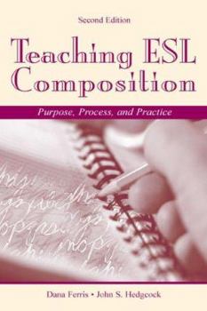 Paperback Teaching ESL Composition: Purpose, Process, and Practice, Second Edition Book