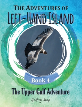 Paperback The Adventures of Left-Hand Island: Book 4 - The Upper Gulf Adventure Book
