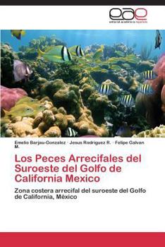 Paperback Los Peces Arrecifales del Suroeste del Golfo de California Mexico [Spanish] Book