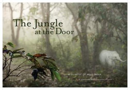 Hardcover The Jungle at the Door: A Glimpse of Wild India Book