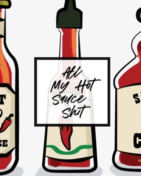 Paperback All My Hot Sauce Shit: Condiments Seasoning Scoville Rating Spicy Sommelier Book