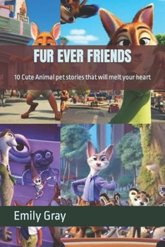 Paperback Fur Ever Friends: 10 Cute Animal pet stories that will melt your heart Book