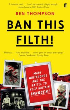 Paperback Ban This Filth!: Letters From the Mary Whitehouse Archive Book