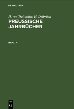 Hardcover H. Von Treitschke; H. Delbrück: Preußische Jahrbücher. Band 41 [German] Book