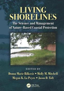 Hardcover Living Shorelines: The Science and Management of Nature-Based Coastal Protection Book