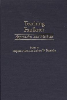 Hardcover Teaching Faulkner: Approaches and Methods Book