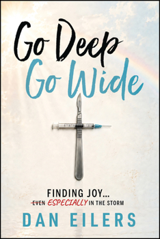 Go Deep. Go Wide.: Finding Joy…Especially in the Storm