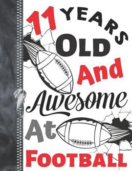11 Years Old And Awesome At Football: Doodle Drawing Art Book Football Sketchbook For Boys And Girls