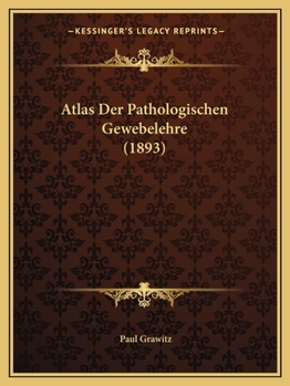 Paperback Atlas Der Pathologischen Gewebelehre (1893) [German] Book