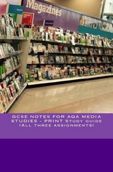 Paperback GCSE NOTES FOR AQA MEDIA STUDIES - PRINT Study guide (All three assignments) Book