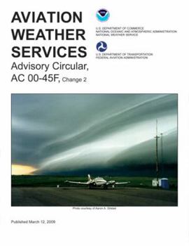 Paperback Aviation Weather Services: Advisory Circular AC00-45F (FAA Handbooks) Book