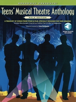 Paperback Broadway Presents! Teens' Musical Theatre Anthology -- Male Edition: A Treasury of Songs from Stage & Film, Specially Designed for Teen Singers!, Book