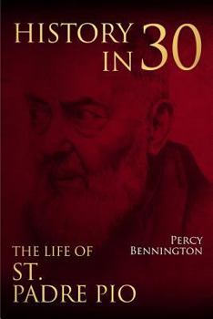 Paperback History in 30: The Life of St. Padre Pio Book