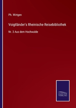 Paperback Voigtländer's Rheinische Reisebibliothek: Nr. 3 Aus dem Hochwalde [German] Book