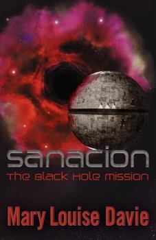 Sanacion: The Black Hole Mission - Book #1 of the Sanación