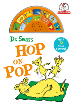 Dr. Seuss's Hop On Pop with 12 Silly Sounds!: An Interactive Read and Listen Book (Dr. Seuss Sound Books)