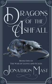 Paperback Dragons of the Ashfall: Book One of the War of Leaves and Scales Book