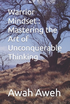 Paperback Warrior Mindset: Mastering the Art of Unconquerable Thinking Book