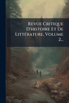 Paperback Revue Critique D'histoire Et De Littérature, Volume 2... [French] Book