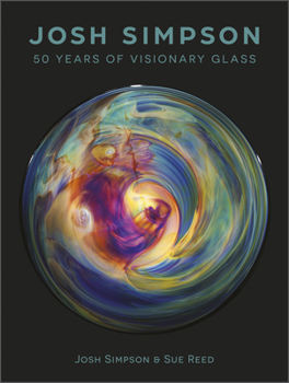 Hardcover Josh Simpson: 50 Years of Visionary Glass Book