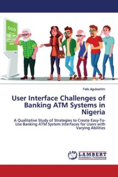 Paperback User Interface Challenges of Banking ATM Systems in Nigeria Book