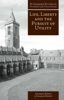 Paperback Life, Liberty, and the Pursuit of Utility: Happiness in Philosophical and Economic Thought Book