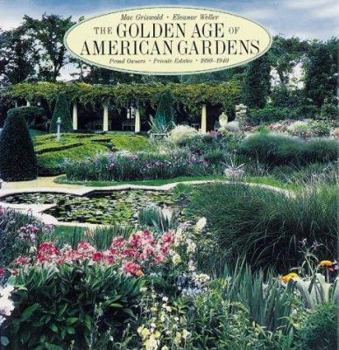 Paperback Golden Age of American Gardens: Proud Owners * Private Estates * 1890-1940 Book