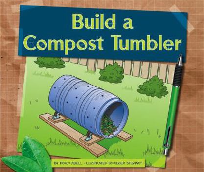 Build a Compost Tumbler - Book  of the Earth-Friendly Projects