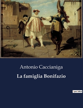 Paperback La famiglia Bonifazio: Un racconto di patriottismo e amore nell'Italia del XIX secolo [Italian] Book